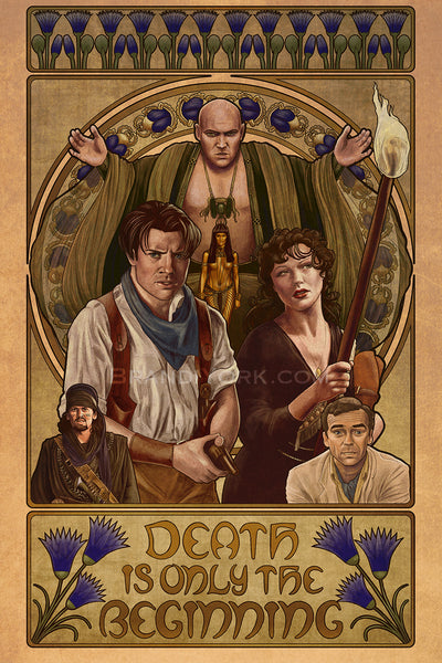 The cast of The Mummy (1999) in an art nouveau style. Across the top is a decorative frame of lotus flowers. In the middle of the piece is a circular frame of scarab beetles with Imhotep, O'Connell, Evelyn, Anck-su-namun, Ardeth Bay, and Jonathan. At the bottom is another frame with the words, "Death Is Only The Beginning" with lotus flowers on the sides.