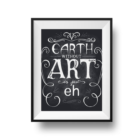 Earth Without Art - Print
