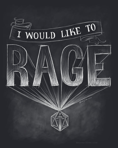 Chalkboard style hand lettering with the words “I would like to” in a banner above large block letters that read, “RAGE.” Below the word, lines converge on a dice shape with a sword down the middle.
